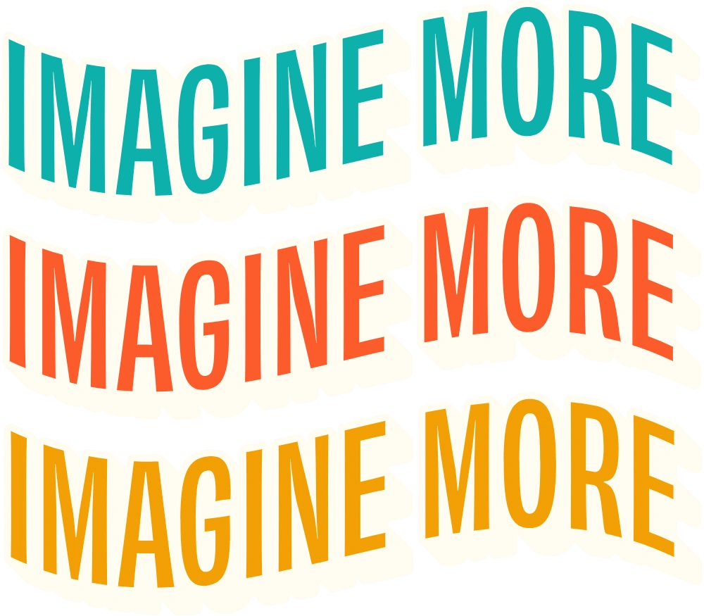 Three lines of wavy text reading 'Imagine More'