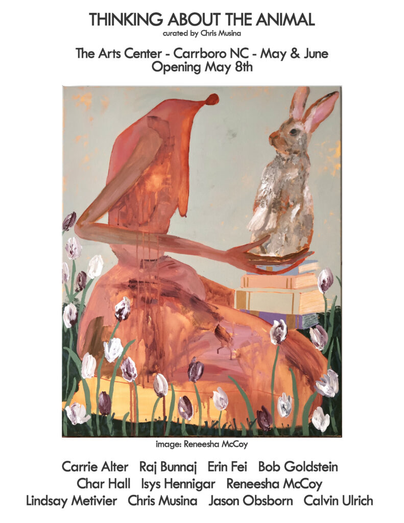 Poster for “Thinking About the Animal” art exhibit; features a painting of a seated figure with a pink, animal-shaped head holding a rabbit, surrounded by abstract flowers. Exhibit details and artist names are listed above and below.