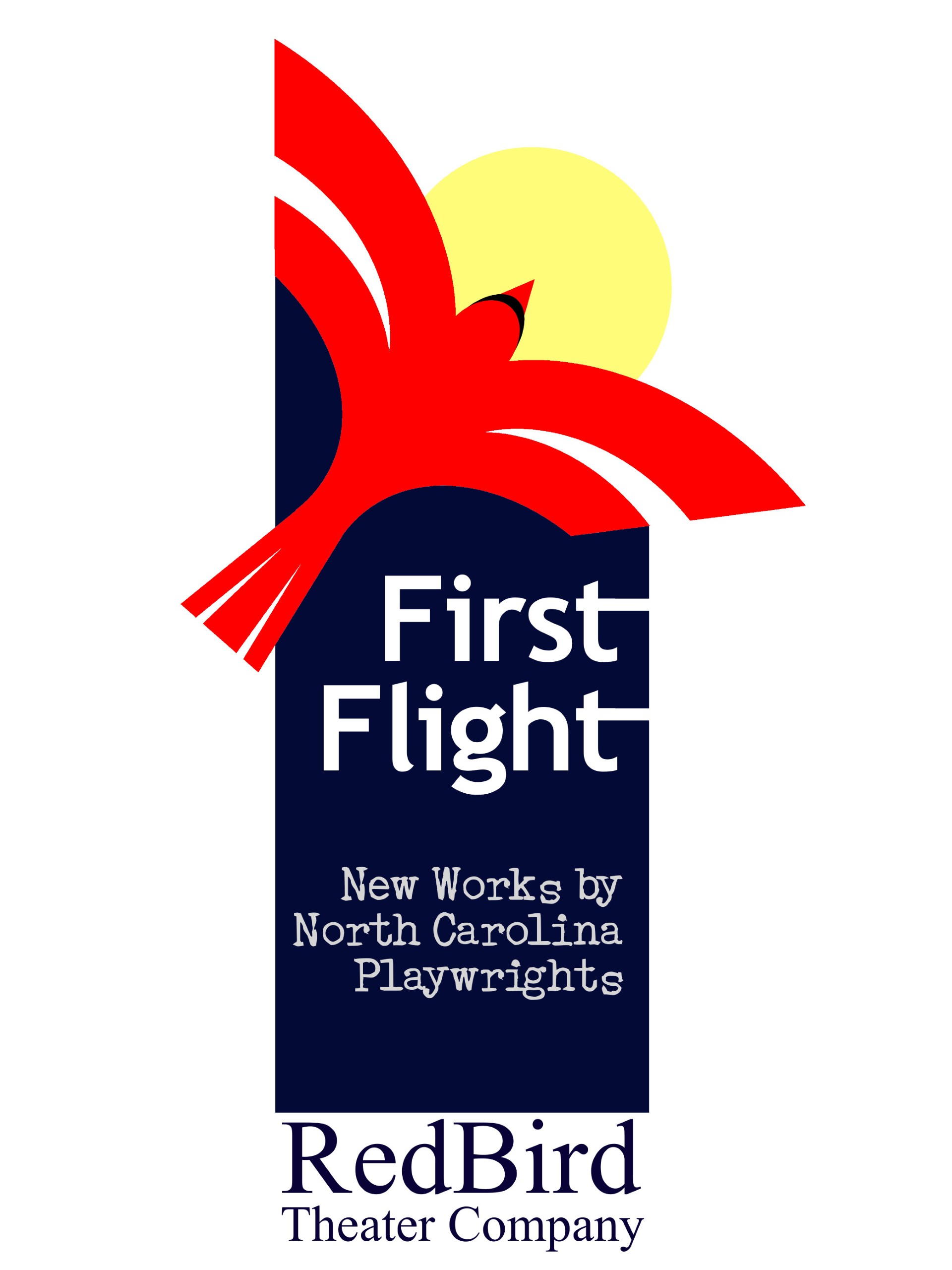 A stylized red bird flies in front of a yellow sun above a dark blue rectangle. Text reads: First Flight: New Works by North Carolina Playwrights. Below, it says RedBird Theater Company.