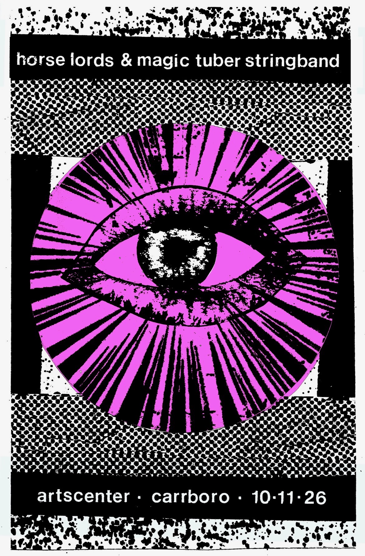 Poster with a stylized pink and black eye, concert details for Horse Lords & Magic Tuber Stringband at ArtsCenter, Carrboro, 10-11-26.