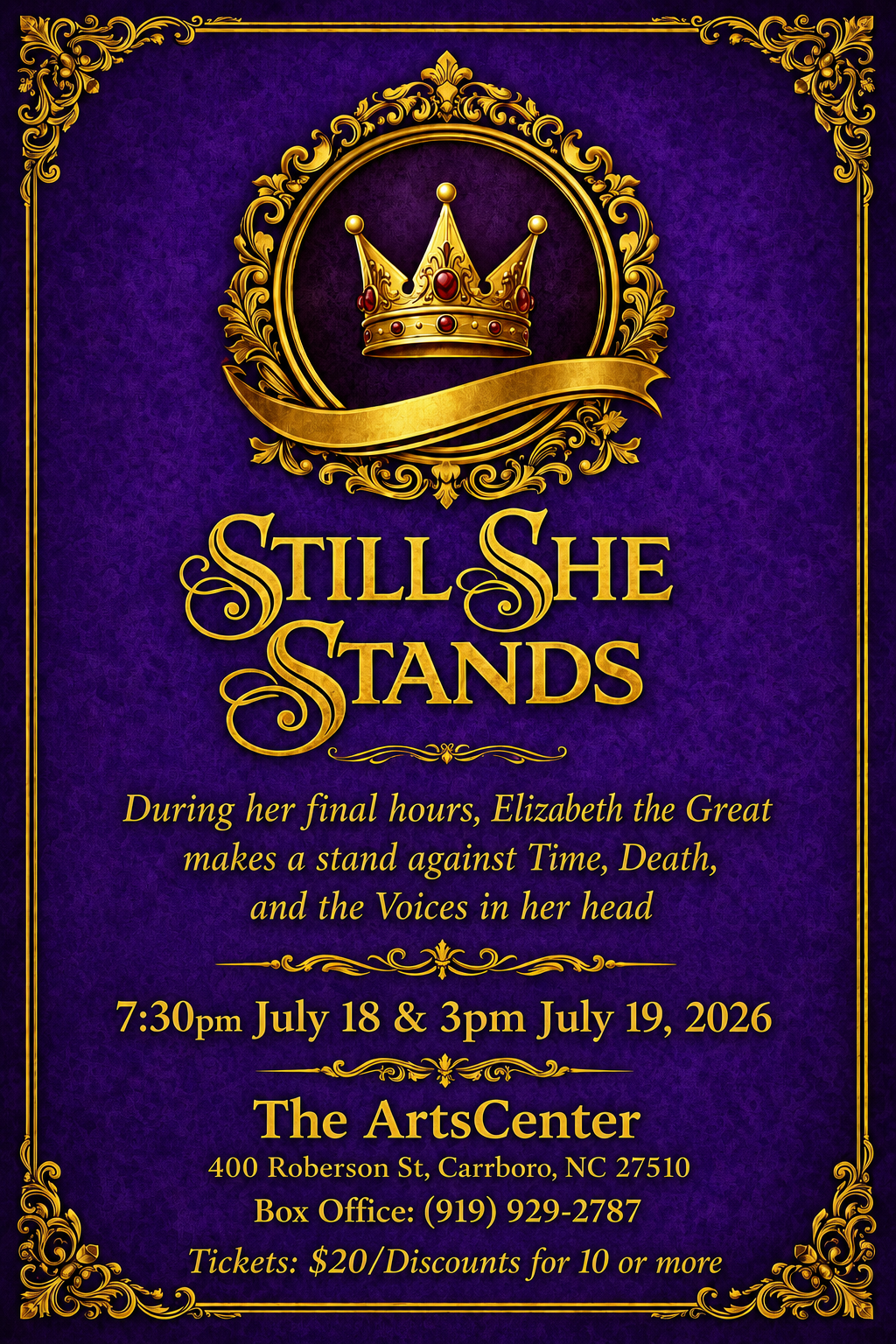 A purple and gold ornate poster for Still She Stands, showing a crown above the title. Performance dates: July 18 at 7:30pm and July 19, 2026 at 3pm at The ArtsCenter, Carrboro, NC. Ticket info is listed below.