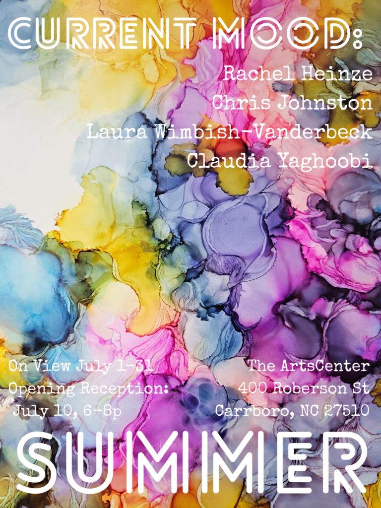 Abstract watercolor background in vibrant summer colors with white text announcing an art exhibition titled Current Mood: Summer featuring four artists at The ArtsCenter in Carrboro, NC, from July 1–31.