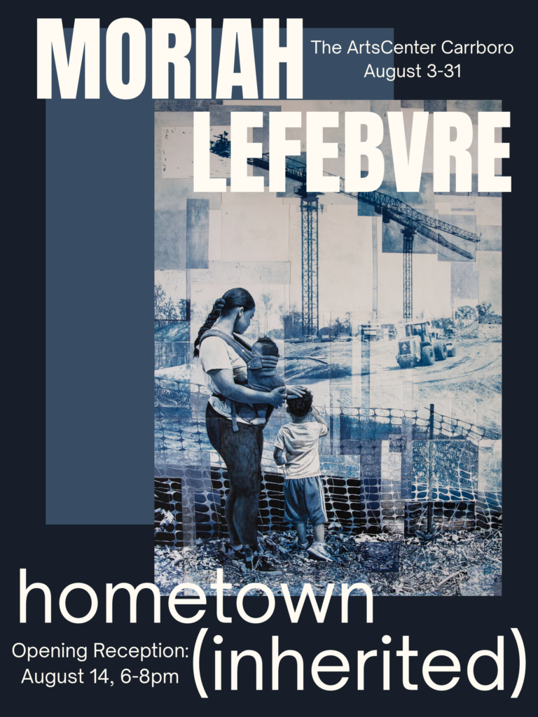 Art poster for Moriah Lefebvre’s exhibit “hometown (inherited),” showing a woman and child with construction imagery in the background.