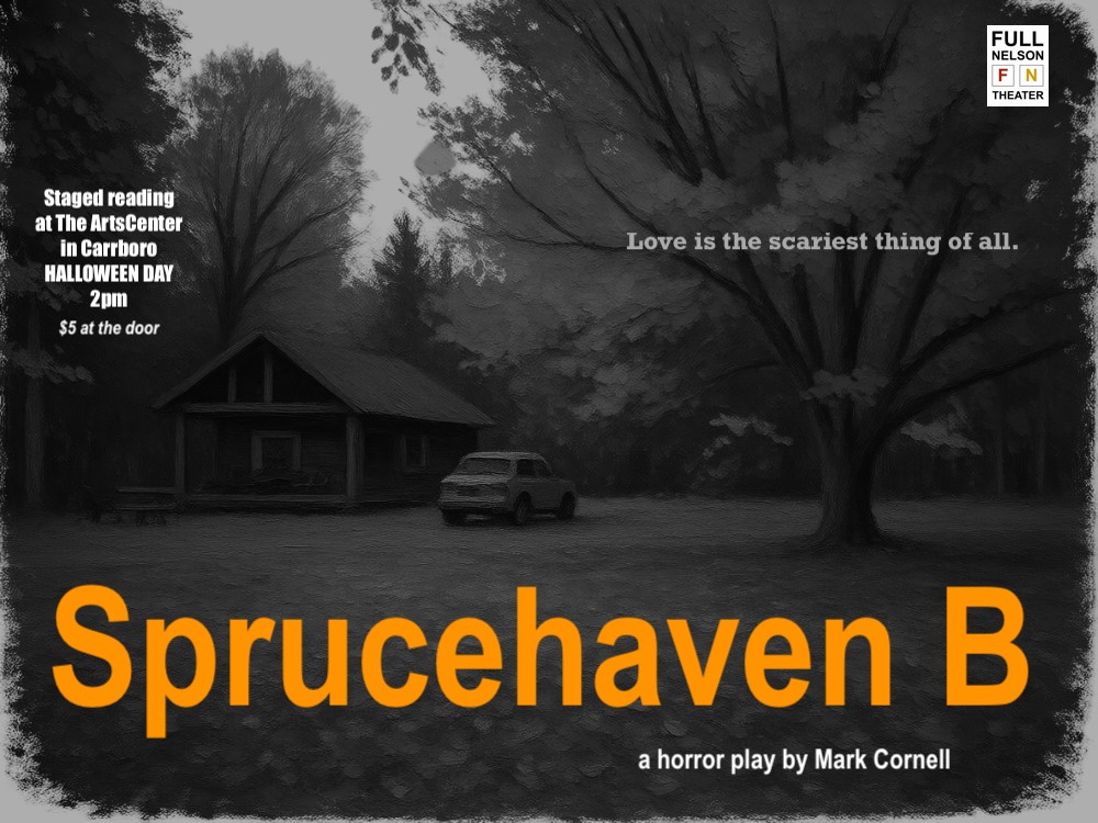 A cabin and car in a dark, foggy clearing under trees. Text promotes Sprucehaven B, a horror play reading on Halloween.
