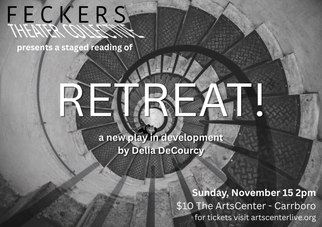 Spiral staircase in grayscale with text about a staged play reading called RETREAT! by Delia DeCourcy at The ArtsCenter.